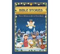 Bible Stories: Tales of Wonder and Joy for Young Hearts