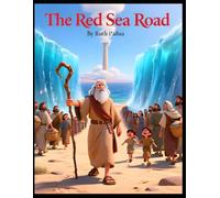 Bible Stories, The Red Sea Road, Christian Children's Stories, Sunday School Book: Religious, Inspirational Book, Catholic Stories for Kid's, Church Story Book, Biblical Stories for Kids