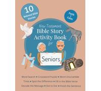 Bible Story and Activity Book for Seniors: A Large-Print New Testament Workbook with Stories & Puzzles to Calm the Mind, Strengthen Memory, and Deepen Faith