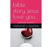 bible story jesus love you: spiritual wisdom