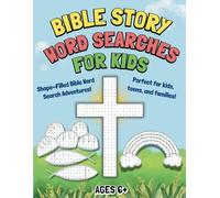 Bible Story Word Searches For Kids: Learn and Love God’s Word Through Fun, Creative Shaped Puzzles For Kids Ages 6-12+