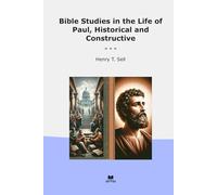Bible Studies in the Life of Paul, Historical and Constructive