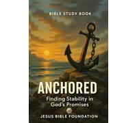 Bible Study Book Anchored: Finding Stability in God’s Promises