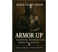 Bible Study Book Armor Up: Equipping Yourself for Spiritual Battle