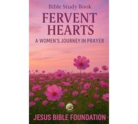 Bible Study Book Fervent Hearts: A Women’s Journey in Prayer
