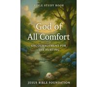 Bible Study Book God of All Comfort: Encouragement for the Hurting