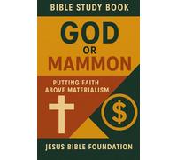 Bible Study Book God or Mammon: Putting Faith Above Materialism