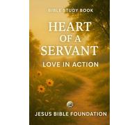 Bible Study Book Heart of a Servant: Love in Action: 8