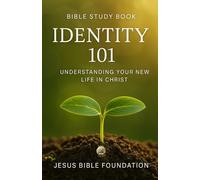 Bible Study Book Identity 101: Understanding Your New Life in Christ