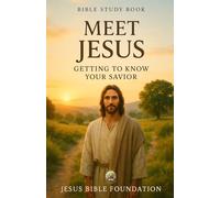 Bible Study Book Meet Jesus: Getting to Know Your Savior: 8