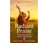 Bible Study Book Radiant Praise: Finding Joy in God’s Presence: 5