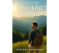 Bible study book Thankful Warrior: A Man’s Path to Joyful Faith