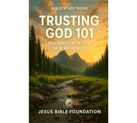 Bible Study Book Trusting God 101: Building Faith for New Believers