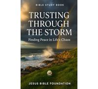 Bible Study Book Trusting Through the Storm: Finding Peace in Life’s Chaos