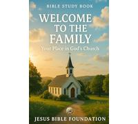 Bible Study Book Welcome to the Family: Your Place in God’s Church: 6