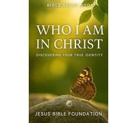 Bible Study Book Who I Am in Christ: Discovering Your True Identity