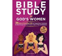 Bible Study for God's Women: 36 Stories of Extraordinary Faith that Changed History, Transformed the World Through God's Grace to Leave a Legacy of Hope and Redemption