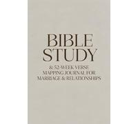 BIBLE STUDY FOR MARRIAGE & RELATIONSHIPS: VERSE MAPPING & 52-WEEK GUIDED PRAYER BOOK: Scripture, reflection, and prayer for couples growing together ... SOAP Workbook to Become One in Grace