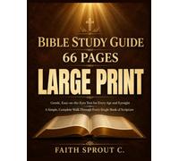 BIBLE STUDY GUIDE 66 PAGES: A Simple, Complete Walk Through Every Single Book of Scripture Heartfelt Reflections and Prayers to Draw You Closer to God ... Your Progress from Genesis to Revelation