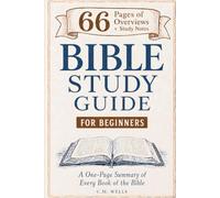Bible Study Guide 66 Pages for Beginners: An Easy-To-Read Summary | Know Where to Start & Understand All 66 Books