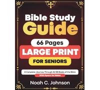 Bible Study Guide 66 Pages LARGE PRINT for Seniors: The Complete Easy-to-Read Genesis-to-Revelation Companion with Clear Summaries, KJV Verses, ... Space (Beginner-Friendly Devotional)
