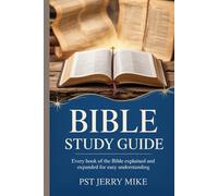 Bible Study Guide: Every Book of the Bible Explained and Expanded for Easy Understanding