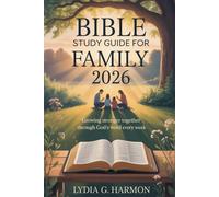Bible Study Guide For Family 2026: Growing Stronger Together Through God's Word Every Week