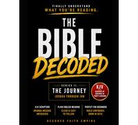 Bible Study Guide: Joshua Through Job Decoded: Original KJV Scripture with Plain English Explanations for Beginners, Old Testament History, and Easy Bible Reading