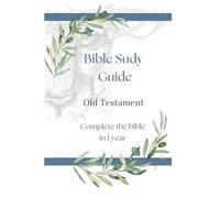 Bible Study Guide - Old Testament: Complete the bible in 1 Year