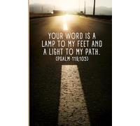 Bible Study Guide Planner: Your word is a lamp to my feet and a light to my path.
