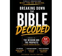 Bible Study Guide: Psalms Through Malachi Decoded: Original KJV Scripture with Plain English Explanations, Old Testament, Psalms, Proverbs, Prophets, and Easy Bible Reading