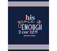 Bible Study Journal: 8"x10" His Grace is Enough, Christian Devotional Notebook for Women with100 Days of Note-Taking