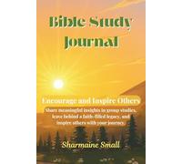 Bible Study Journal: Encourage and Inspire Others: Share meaningful insights in group studies, leave behind a faith-filled legacy, and inspire others with your journey.