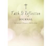 Bible Study Journal: Scripture, Prayer and Reflection Notebook | 8.5 x 11