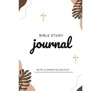 Bible Study Journal: SOAP Bible Study Method with a Creative Outlet