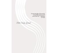 Bible Study Journal: "Ye are the light of the world. A city that is set on a hill cannot be hid." - Matthew 5:14 KJV