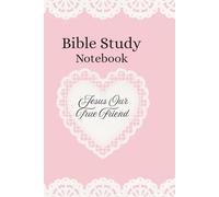 Bible study notebook pink - Jesus Our True Friend: Bible study planner - scripture, prayer and verse sections.