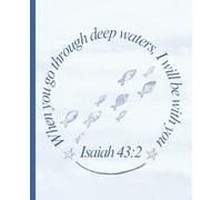 Bible Study Notebook: Watercolor Christian Journal Inspired by Isaiah 43:2 | Lined Pages, 7.5 x 9.25, For Women, Teens, and Adults