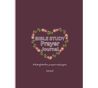 Bible Study Prayer Journal: The S.O.A.P. Method