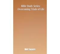 Bible Study Series: Overcoming Trials of Life