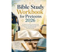 Bible Study Workbook for Preteens 2026: 52-Weeks Christian Devotional with Scripture Lessons, Reflection Questions, Prayer, and Real-Life Faith Activities for Kids