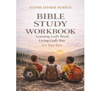 Bible Study Workbook For Teen Boys: Learning God's Word, Living God's Way