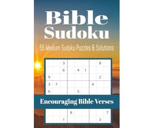 Bible Sudoku: 55 Medium-Difficulty Sudoku Puzzles with Encouraging Bible Verses, Scripture Reflections, and Complete Solutions for Adults and Teens