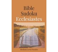 Bible Sudoku: Ecclesiastes | Meditations on Life, Purpose, and Faith with Every Puzzle | 6x9 Inches | 110 Pages | 55 Medium Puzzles | Solutions Included