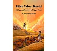 Bible Tales: David: A Big Problem and a Bigger Faith