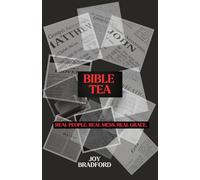 Bible Tea: Real People. Real Mess. Real Grace