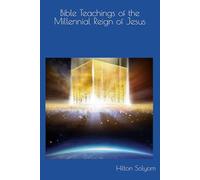 Bible Teachings of the Millennial Reign of Jesus