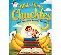Bible Time Chuckles: Faith Based Jokes for little believer