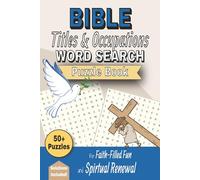 Bible Titles & Occupations Word Search Puzzle Book: 50+ Easy-to-Read Word Searches with Solutions - Perfect for Travel, Relaxation & Family Fun
