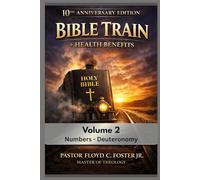 BIBLE TRAIN: With Health Benefits (Volume 2): Numbers - Deuteronomy